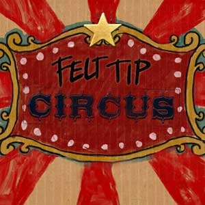 Felt Tip Circus
