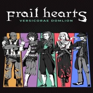 Frail Hearts Versicorae Domlion Pc