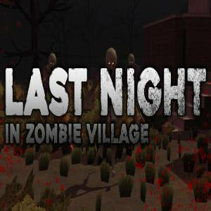 Last Night in Zombie Village Pc