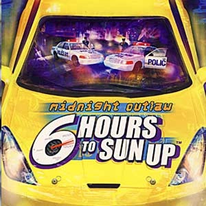 Midnight Outlaw 6 Hours to SunUp Pc