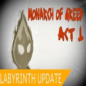 Monarch of Greed Act 1