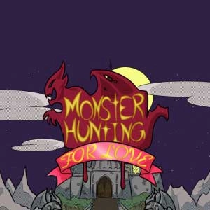 Monster Hunting For Love