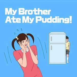 My Brother Ate My Pudding