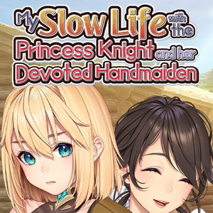 My Slow Life with the Princess Knight and Her Devoted Handmaiden Pc