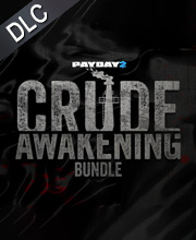 PAYDAY 2 Crude Awakening Bundle Pc