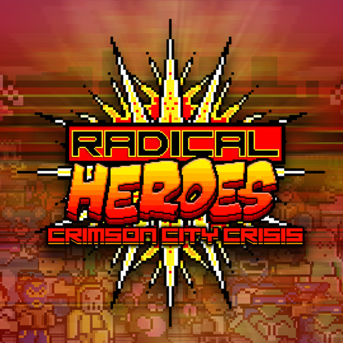 Acheter Radical Heroes Crimson City Crisis Clé Cd Comparateur Prix