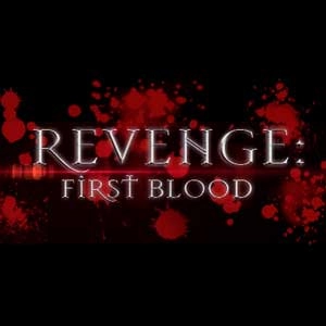 REVENGE First Blood