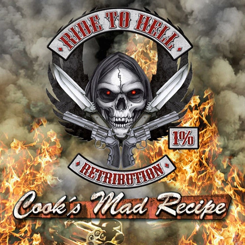 Ride to Hell Retribution Cooks Mad Recipe