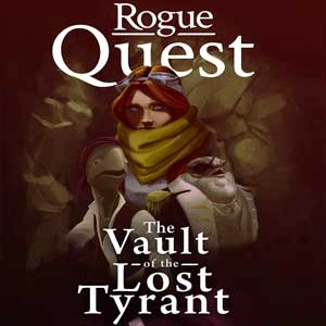 Rogue Quest The Vault of the Lost Tyrant