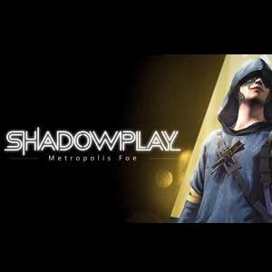 Shadowplay Metropolis Fo Pc