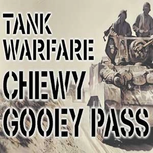 Tank Warfare Chewy Gooey Pass