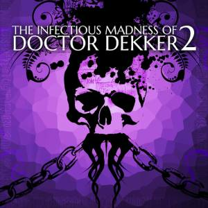 The Infectious Madness of Doctor Dekker 2 Pc