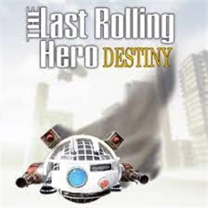 The Last Rolling Hero Destiny