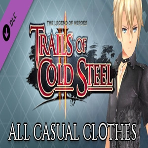 The Legend of Heroes Trails of Cold Steel 2 All Casual Clothes Pc