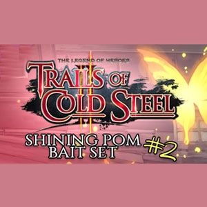 The Legend of Heroes Trails of Cold Steel 2 Shining Pom Bait Set 2 Pc