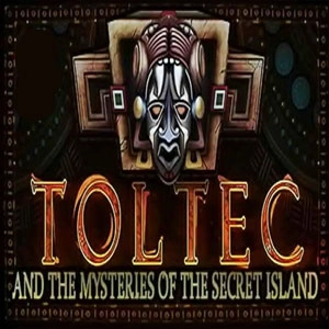 Toltec and the mysteries of the Secret Island