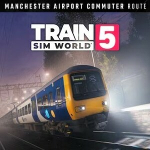 Train Sim World 5 Manchester Airport Commuter Manchester Alderley Edge Route Add-On Pc