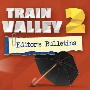 Train Valley 2 Editor’s Bulletin Playstation 4