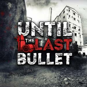 Until The Last Bullet