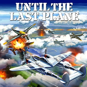 Until the Last Plane Xbox One
