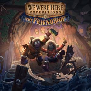 Acheter We Were Here Expeditions The FriendShip Xbox Series Comparateur Prix