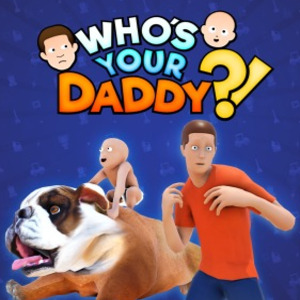 Who’s Your Daddy?!