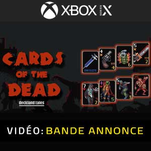 Cards of the Dead Xbox Series Bande-annonce Vidéo