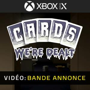 Cards We’re Dealt Xbox Series X