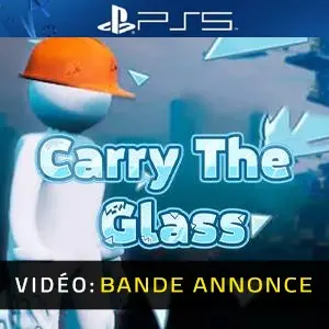Carry The Glass PS5 - Bande-annonce Vidéo