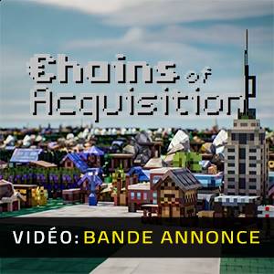 Chains of Acquisition Bande-annonce Vidéo