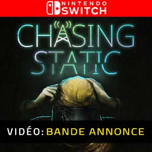 Chasing Static Nintendo Switch- Bande-annonce Vidéo