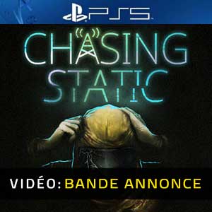 Chasing Static PS5- Bande-annonce Vidéo