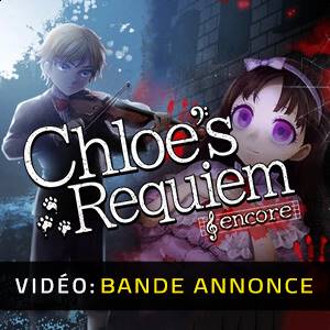 Chloe's Requiem Encore - Bande-annonce