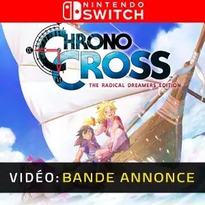 Chrono Cross the Radical Dreamers Edition Nintendo Switch - Bande-annonce vidéo