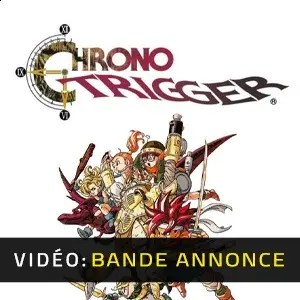 CHRONO TRIGGER - Bande-annonce