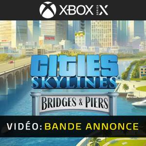 Cities Skylines Content Creator Pack Bridges & Piers Xbox Series Bande-annonce Vidéo