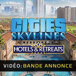 Cities Skylines Hotels & Retreats Bande-annonce Vidéo