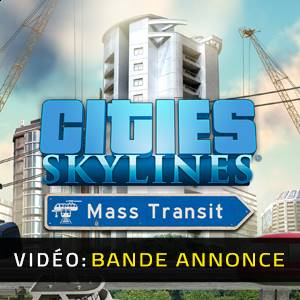 Cities Skylines Mass Transit Bande-annonce Vidéo