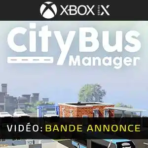City Bus Manager Xbox Series Bande-annonce Vidéo