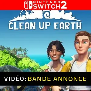 Clean Up Earth Nintendo Switch 2 - Bande-annonce Vidéo