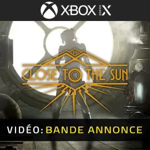 Close to the Sun Xbox Series - Bande-annonce