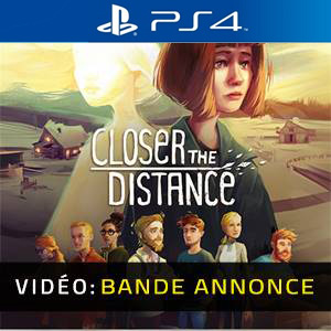 Closer the Distance PS4 - Bande-annonce