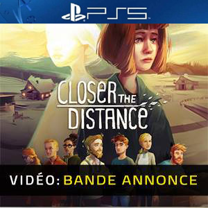 Closer the Distance PS5 - Bande-annonce