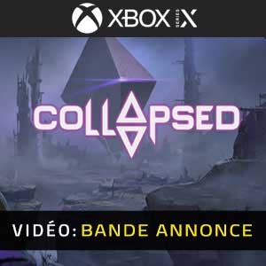 Vidéo de la bande-annonce COLLAPSED Xbox Series