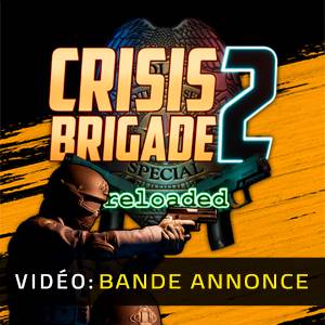 Crisis Brigade 2 Reloaded - Bande-annonce Vidéo