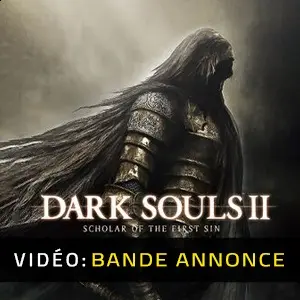 Dark Souls 2 Scholar Of The First Sin Bande-annonce vidéo