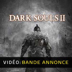 Dark Souls 2 Bande-annonce Vidéo