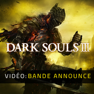 Dark Souls 3 Vidéo de la bande annonce