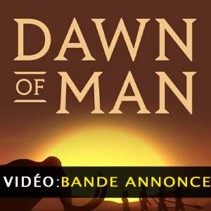 Dawn of Man Bande-annonce vidéo