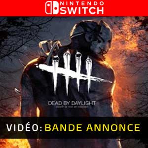 Dead by Daylight Nintendo Switch Bande-annonce Vidéo